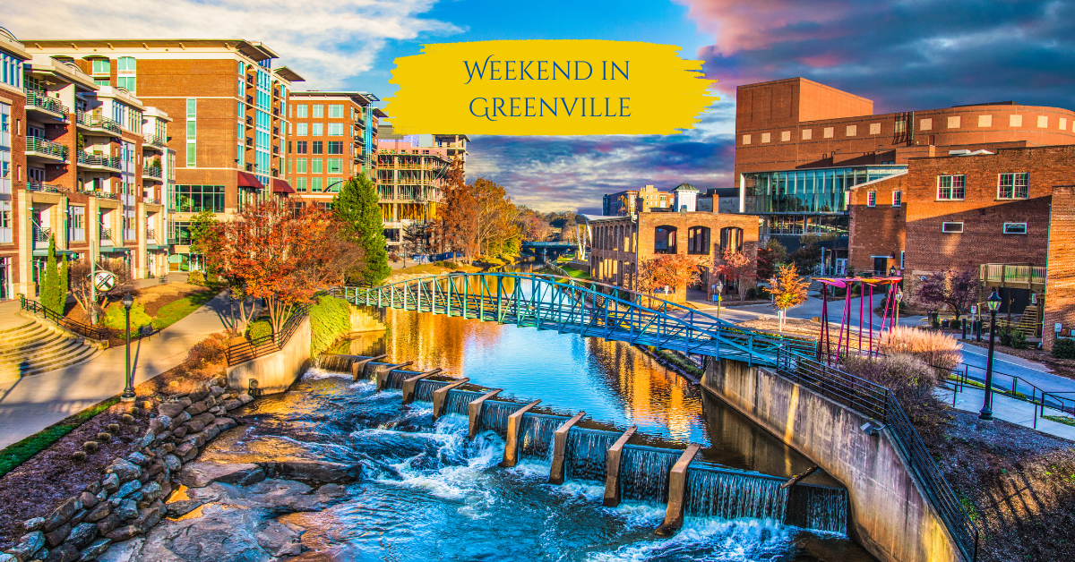 weekend in greenville, sc